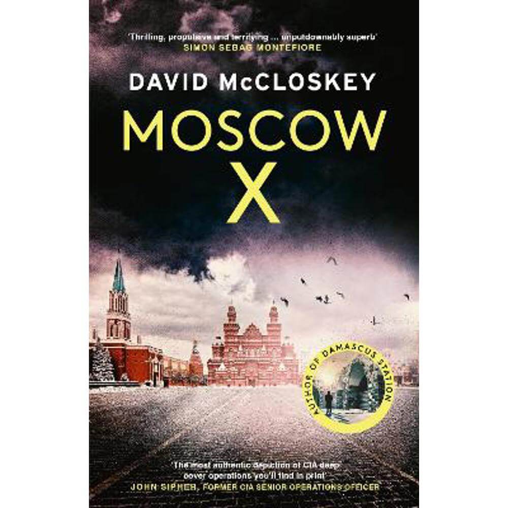 Moscow X: From the Bestselling Author of THE TIMES Thriller of the Year DAMASCUS STATION (Hardback) - David McCloskey